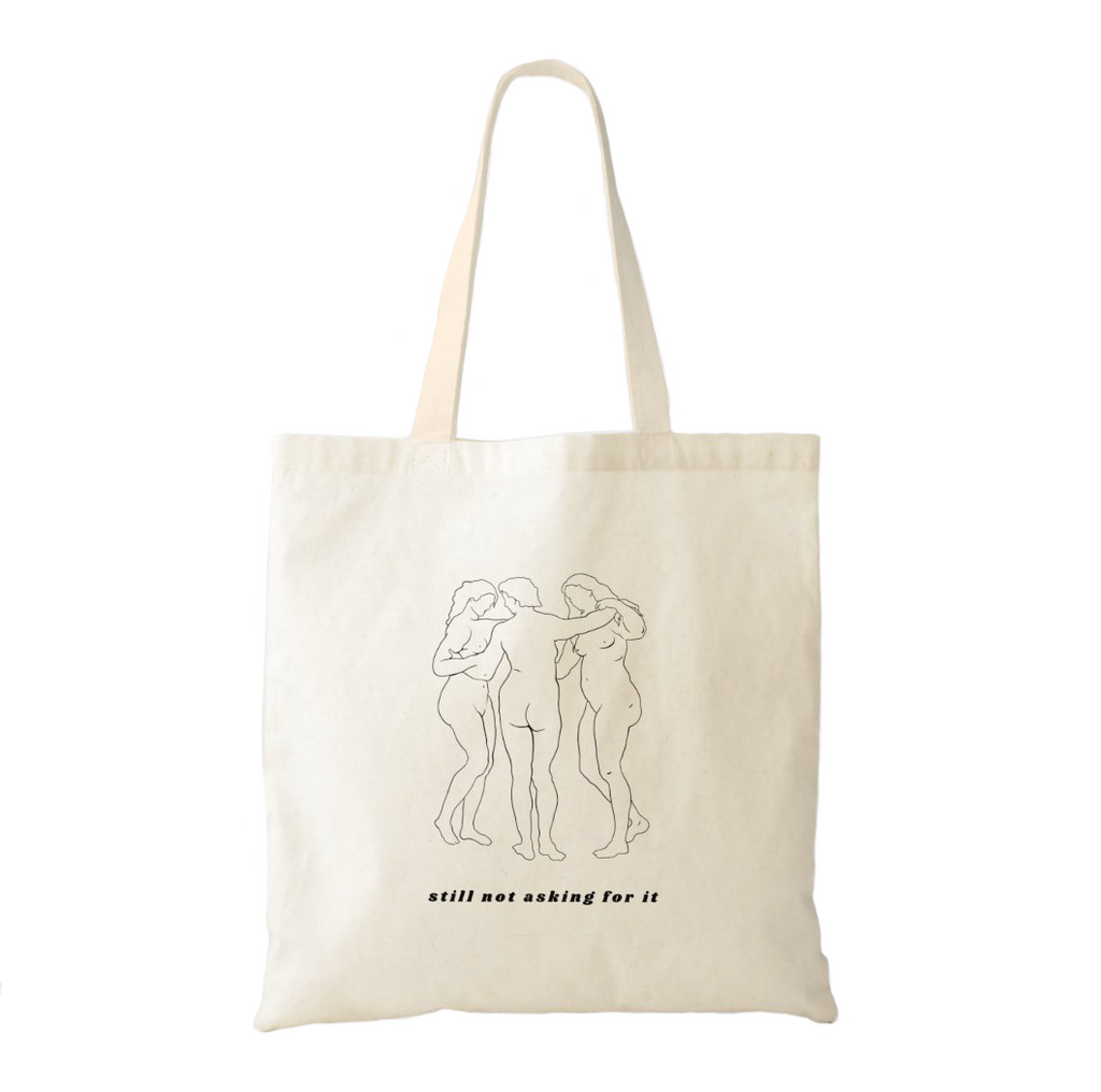 Not Asking For It Tote Bag