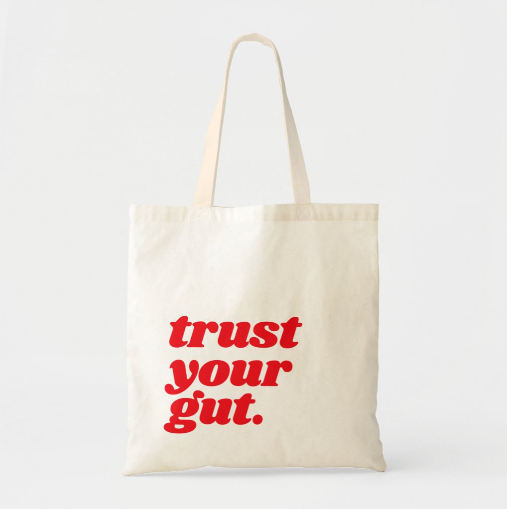 Trust Your Gut Tote Bag